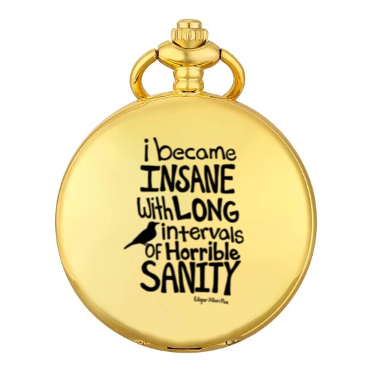 Discover "I Became Insane..." Quote by Edgar Allan Poe Pocket Watches
