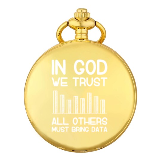 Discover In god we trust all others must bring data analyst Pocket Watches