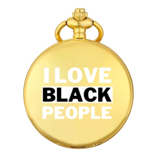 Discover I Love Black People - I Love Black People - Pocket Watches