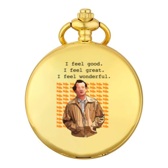 Discover What about Bob I feel good I feel great I feel wonderful  Pocket Watches