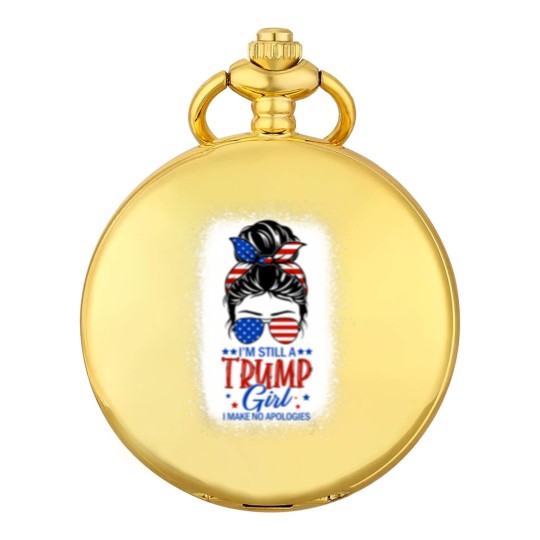 Discover I'm Still A Trump Girl I Make No Apologies Trump 2024 Women Pocket Watches