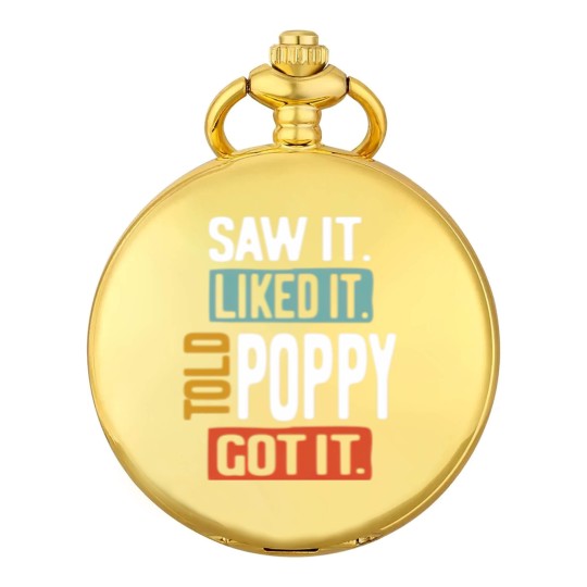 Discover Saw It Liked It Told Poppy Got It Funny Boys Girls Pocket Watches Kids - Poppy Gift Idea - Pocket Watches