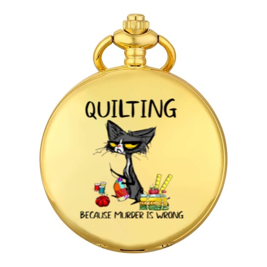 Discover Quilting Because Murder Is Wrong Cat Pocket Watches