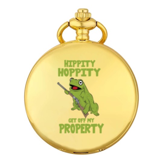 Discover hippity hoppity property get away from my property Pocket Watches