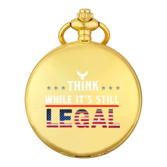 Discover Think While It's Still Legal Pocket Watches