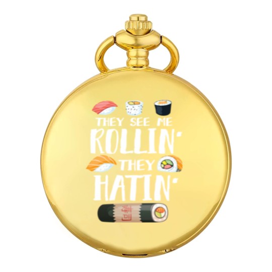 Discover Sushi Puns Pocket Watches They See Me Rollin' They Hatin'