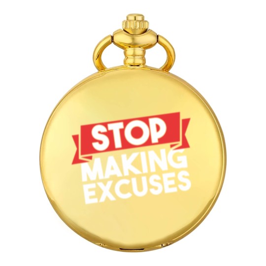 Discover Stop Making Excuses Motivating Pocket Watches