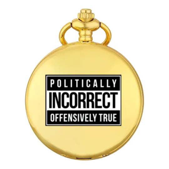 Discover Politically Incorrect Pocket Watches