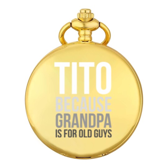 Discover Titos Pocket Watches Tito: Because Grandpa Is For Old Guys
