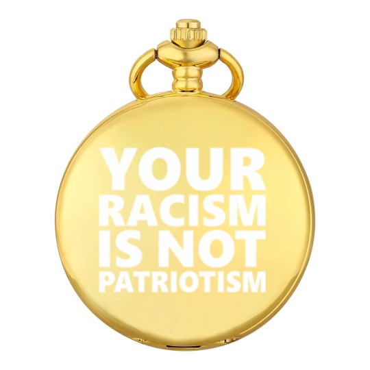 Discover Your Racism Is Not Patriotism Pocket Watches
