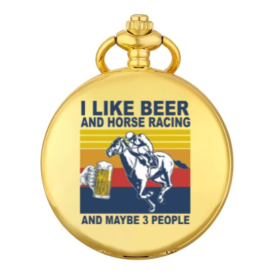 Discover Horse Racing Like Beer And Maybe 3 People Vintage Horse Lovers - I Like Beer And Maybe 3 People Funny - Pocket Watches