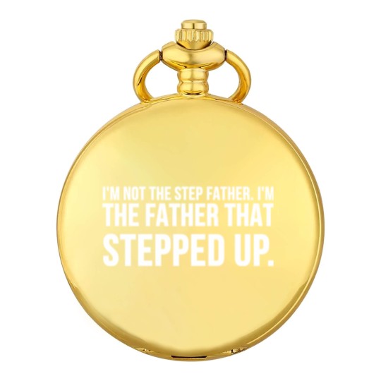 Discover Not The Step Father I'm The Father That Stepped Up Pullover Pocket Watches