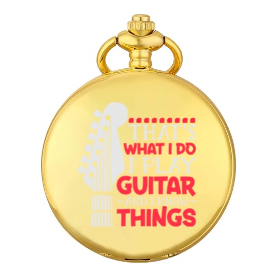 Discover That's What I Do I Play Guitar And I Know Things Guitar Pocket Watches