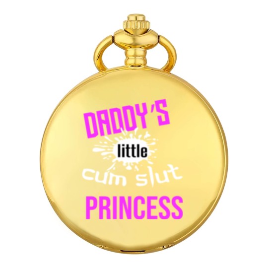 Discover Daddy's Little Cum Slut Princess Pocket Watches