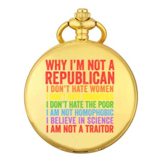Discover Why I'm Not A Republican - Democrat - Pocket Watches