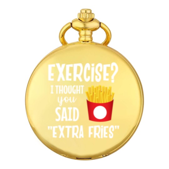 Discover Exercise I thought you said extra fries fitness Pocket Watches