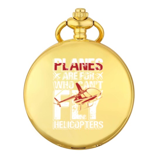 Discover Planes are for who can't fly helicopters Pocket Watches