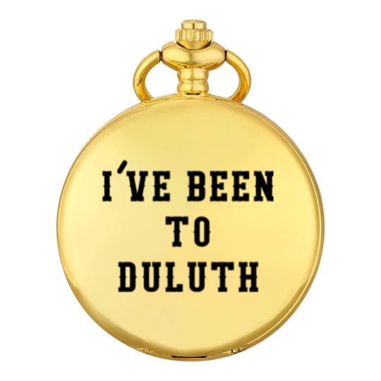 Discover I've Been To Duluth - Ive Been To Duluth - Pocket Watches