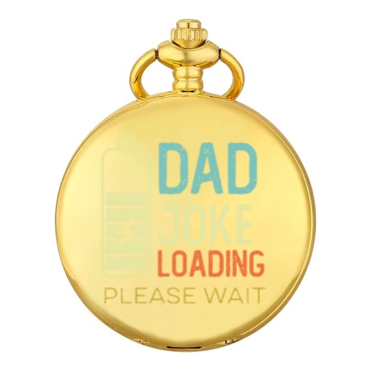Discover Dad Joke Loading Please wait, vintage color Pocket Watches