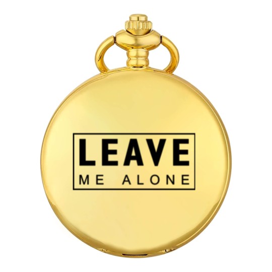 Discover Leave me alone Pocket Watches