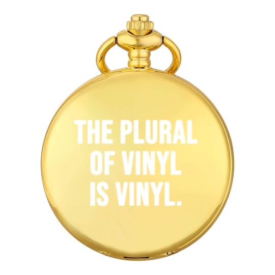 Discover The plural of vinyl is vinyl Pocket Watches