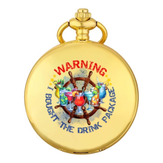 Discover Warning I Bought The Drink Package Funny Drinking Day Pocket Watches