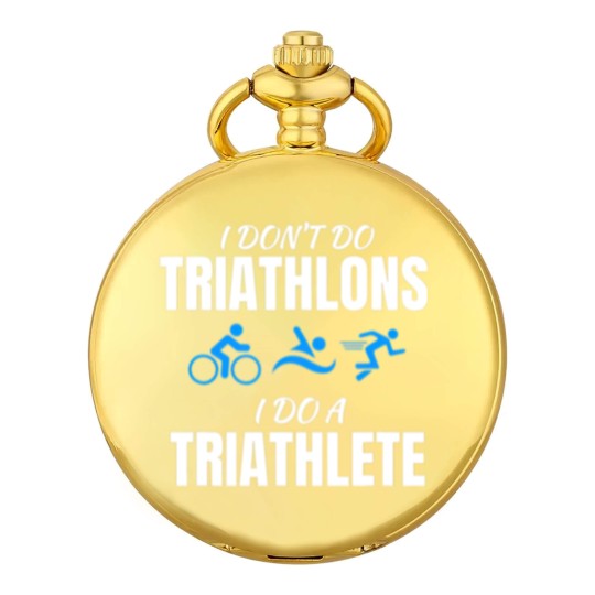 Discover I Dont Do Triathlons I Do A Triathlete Sport T Pocket Watches