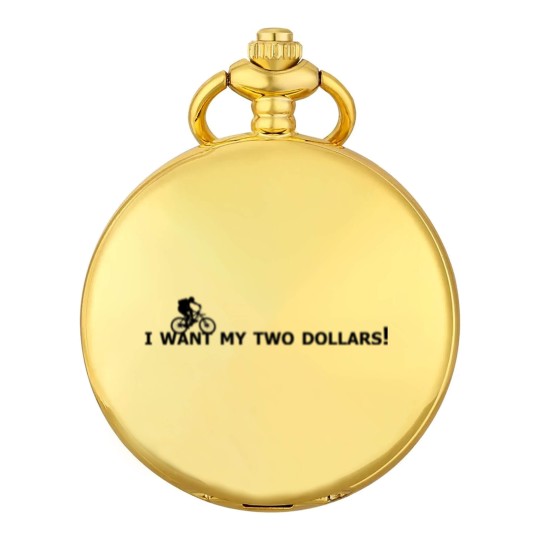 Discover I want my two dollars! - Better Off Dead - Pocket Watches