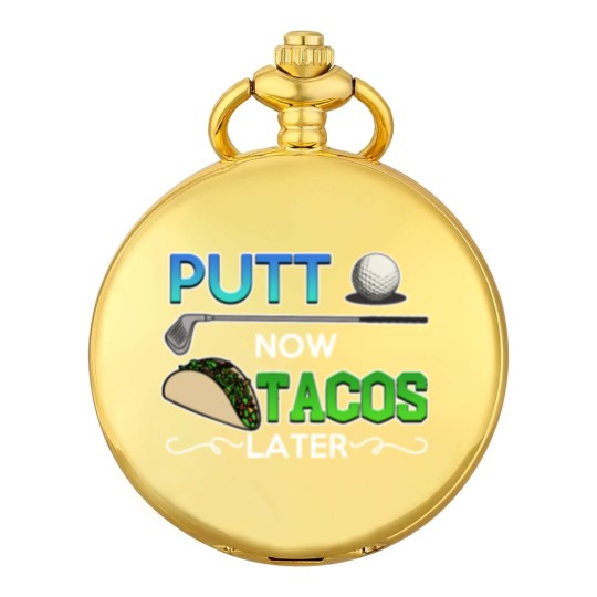Discover Golf Gift Putt Now Tacos Later funny taco golfing Pocket Watches