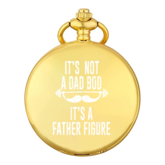 Discover Its Not A Dad Bod Its A Father Figure - Its Not A Dad Bod Its A Father Figure - Pocket Watches