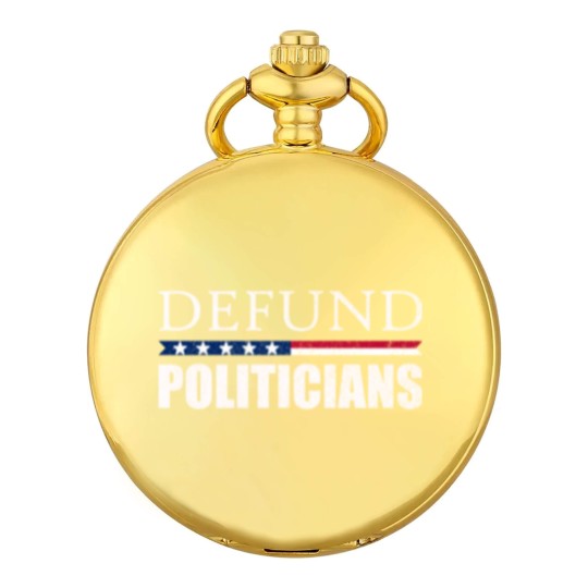 Discover Defund Politicians Anti-Government Libertarian Pocket Watches
