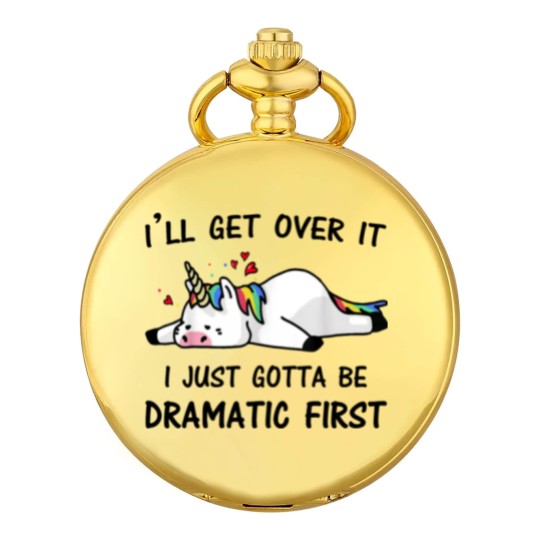 Discover i just need to be dramatic first Pocket Watches