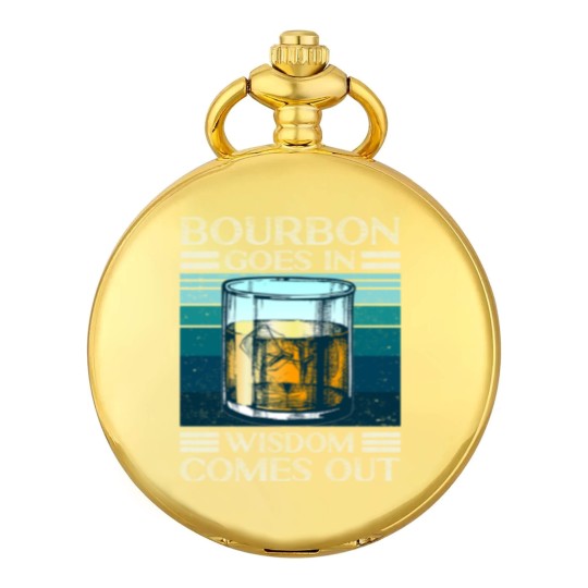 Discover Bourbon goes in Wisdom comes out Whiskey Lover - Bourbon - Pocket Watches