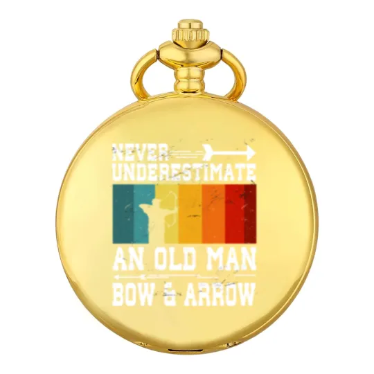 Discover Never Underestimate An Old Man With Bow and Arrow Pocket Watches