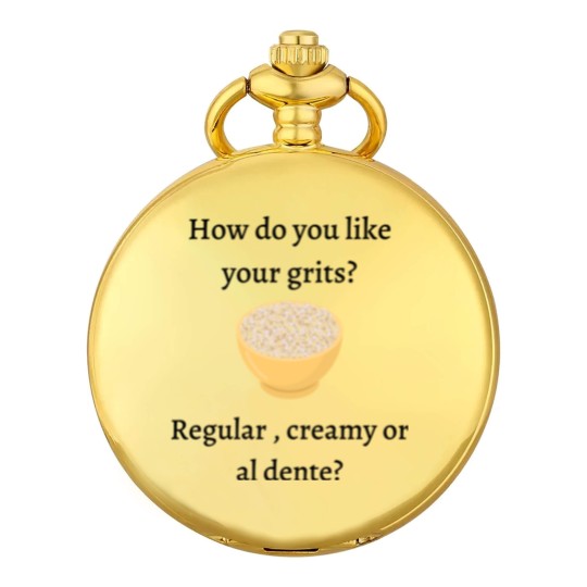 Discover How do you like your grits? - My Cousin Vinny - Pocket Watches