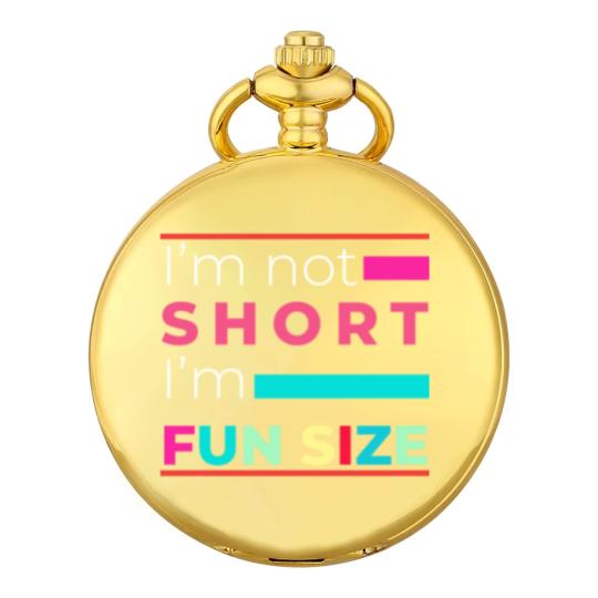 Discover I'm Not Short I'm Fun Size Funny for small people Pocket Watches