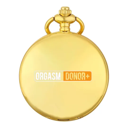 Discover Orgasm Donor Adult Humor Dirty Jokes Sarcastic Pocket Watches