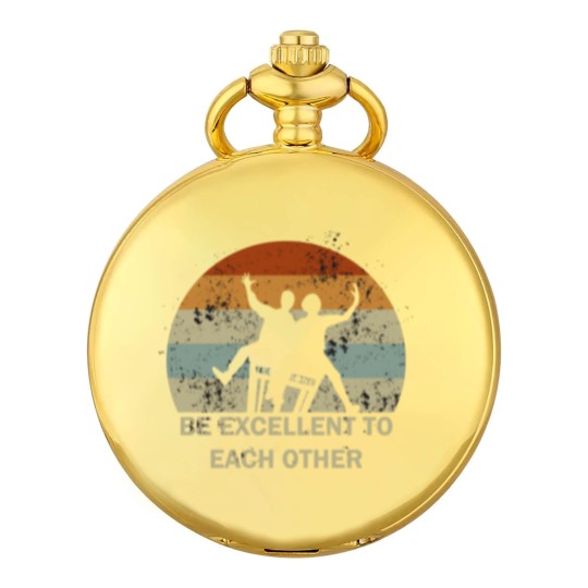 Discover be excellent to each other - Be Excellent To Each Other - Pocket Watches