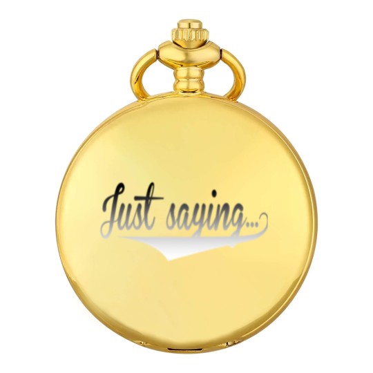 Discover Just Saying Pocket Watches