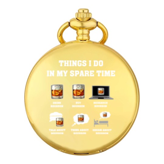 Discover Things I Do In My Spare Time Drink Bourbon Whiskey Gifts Pocket Watches