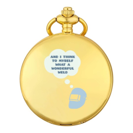 Discover Wonderful Weld - Welder - Pocket Watches