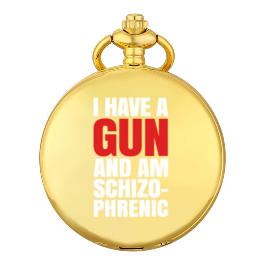 Discover I HAVE A GUN AND AM SCHIZOPHRENIC - BLACK Pocket Watches