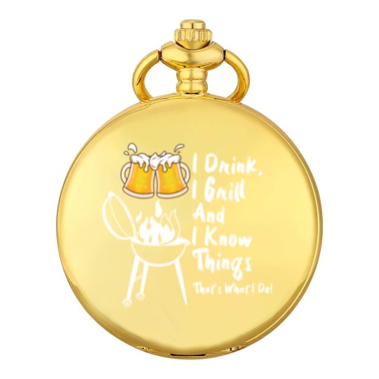 Discover I Drink, I Grill And I Know Things Pocket Watches