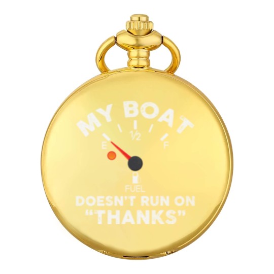 Discover My Boat Doesn't Run On Thanks - Funny Boat Owners Pocket Watches