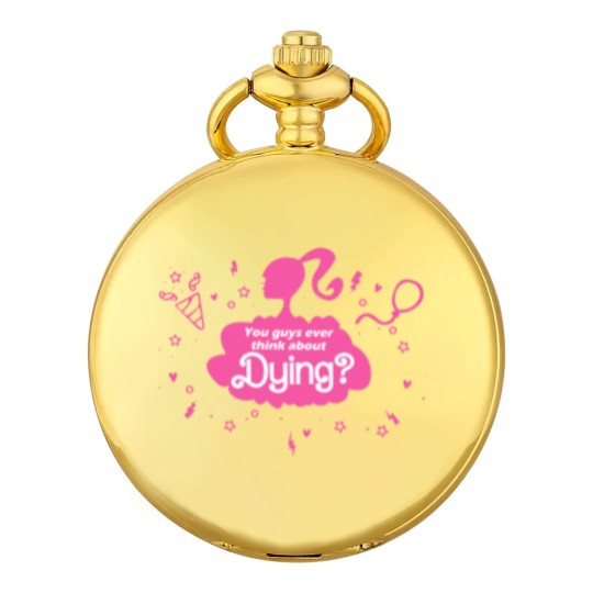 Discover You Guys Ever Think About Dying Pocket Watches, Barbie Pocket Watches, Barbie Movie Pocket Watches