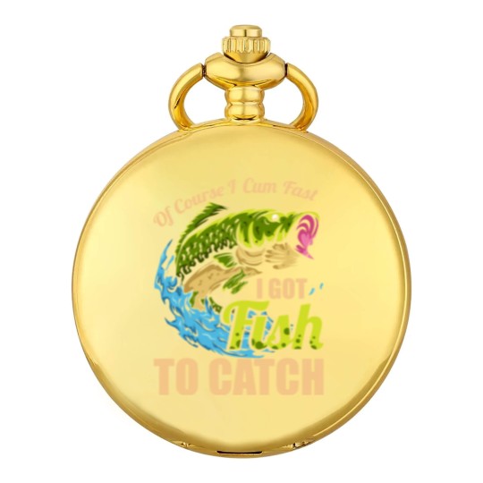 Discover Mens Of Course I Come Fast I Got Fish To Catch Fishing Gifts Pocket Watches