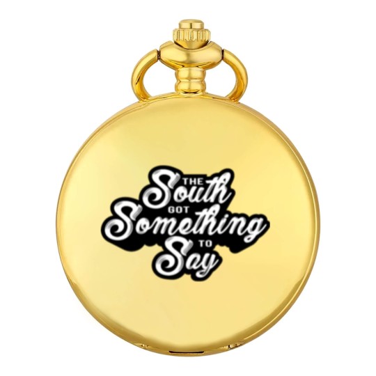 Discover The south got something to say Pocket Watches