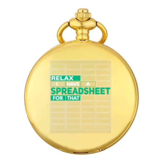 Discover Relax I Have Spreadsheet For That Funny Controlling Pocket Watches