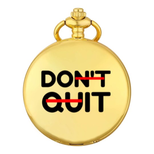 Discover DON T QUIT DO IT Pocket Watches