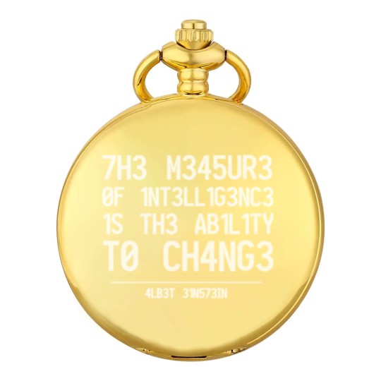 Discover THE MEASURE OF INTELLIGENCE IS THE ABILITY TO CHAN Pocket Watches